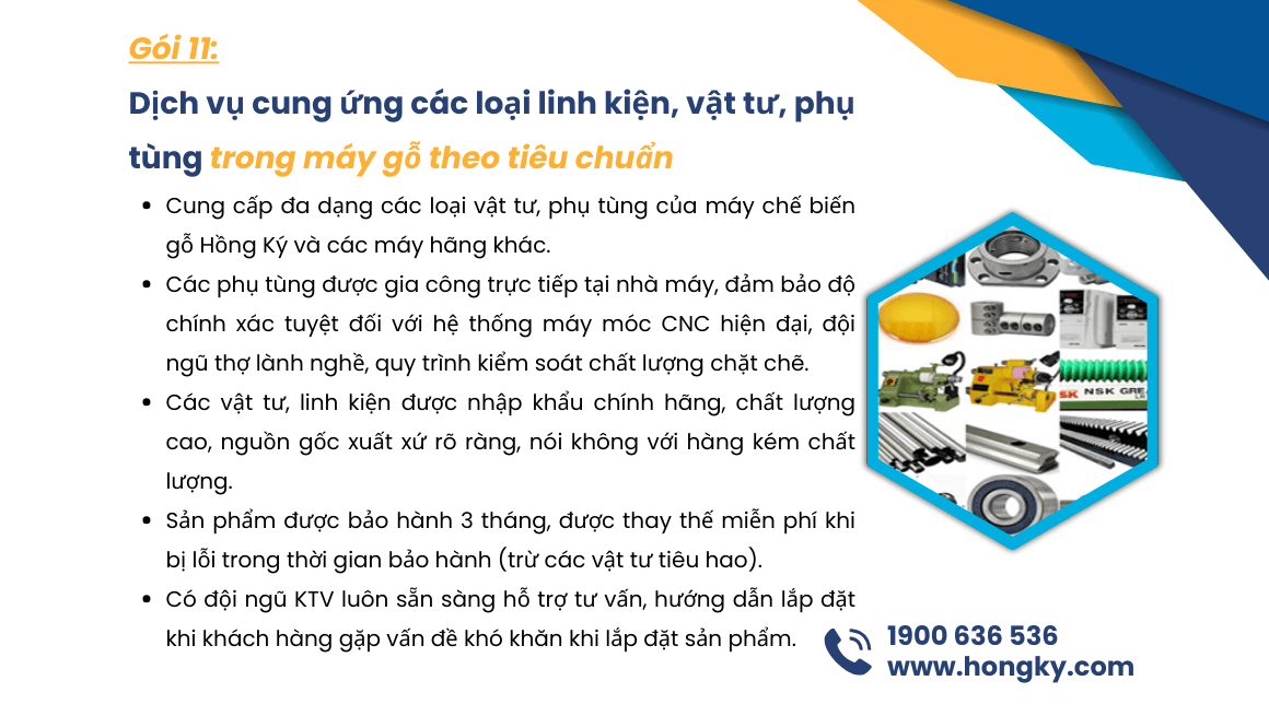 11 – Dịch vụ cung ứng các loại linh kiện, vật tư, phụ tùng trong máy gỗ theo tiêu chuẩn